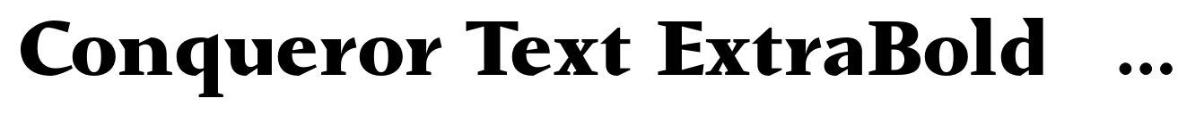 Conqueror Text ExtraBold + Italic